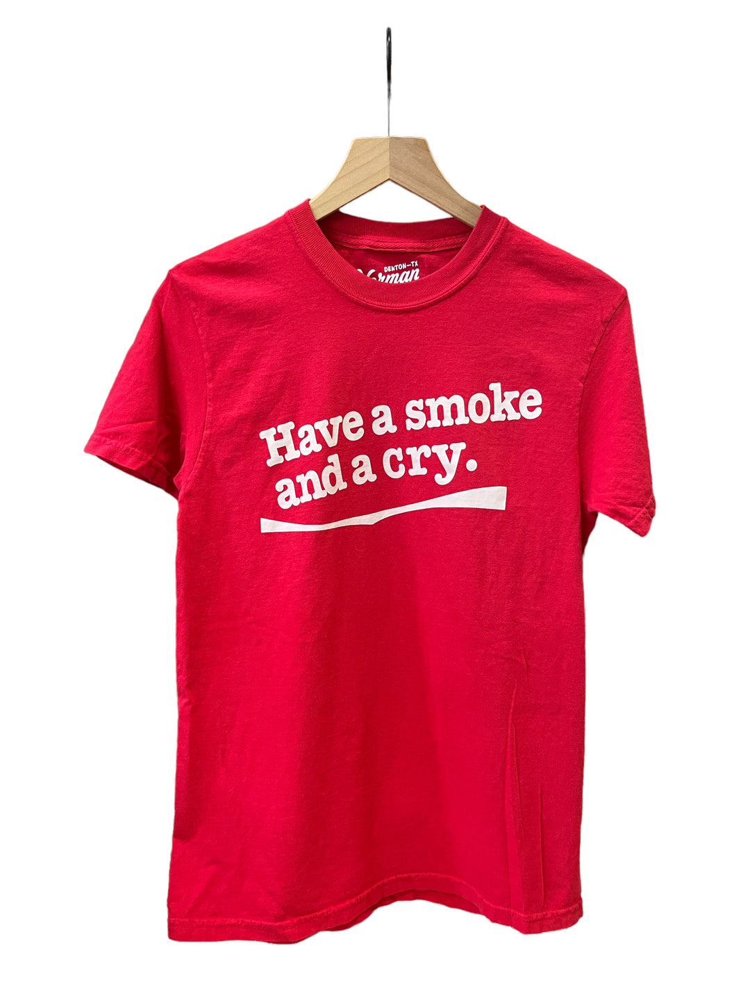 Have a Smoke and a Cry T-Shirt – Norman Roscoe